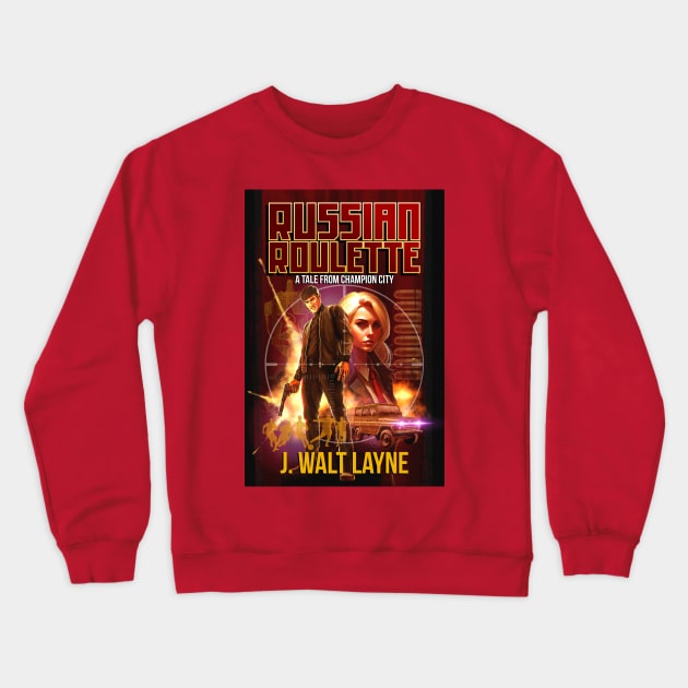 Russian Roulette: A Tale of Champion City Crewneck Sweatshirt by Plasmafire Graphics